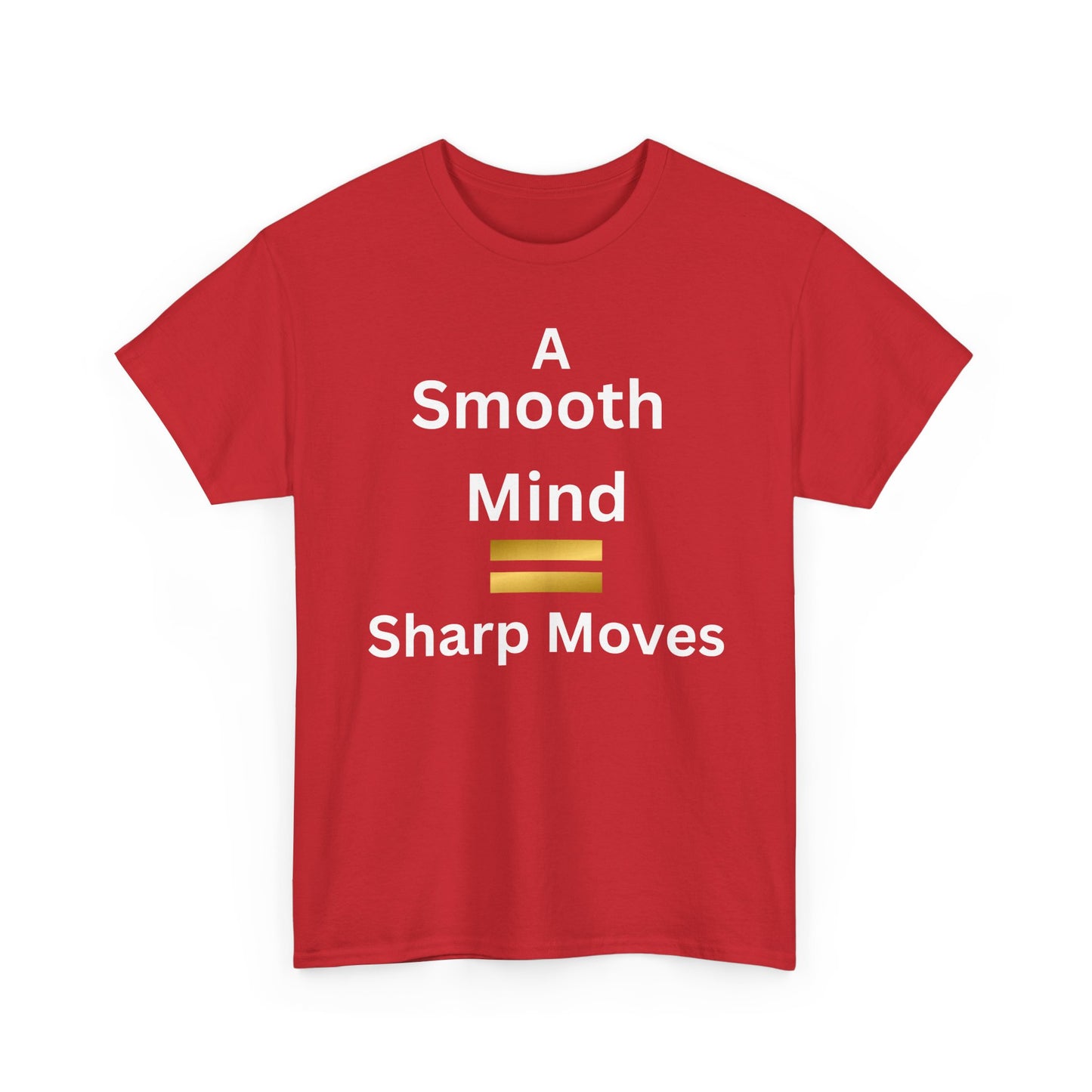 T-Shirt - A Smooth Mind = Sharp Moves