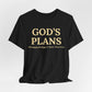 God's Plans — Inspirational Faith & Trust Tee ("God's Plans Will Always Be Bigger & Better Than Yours")