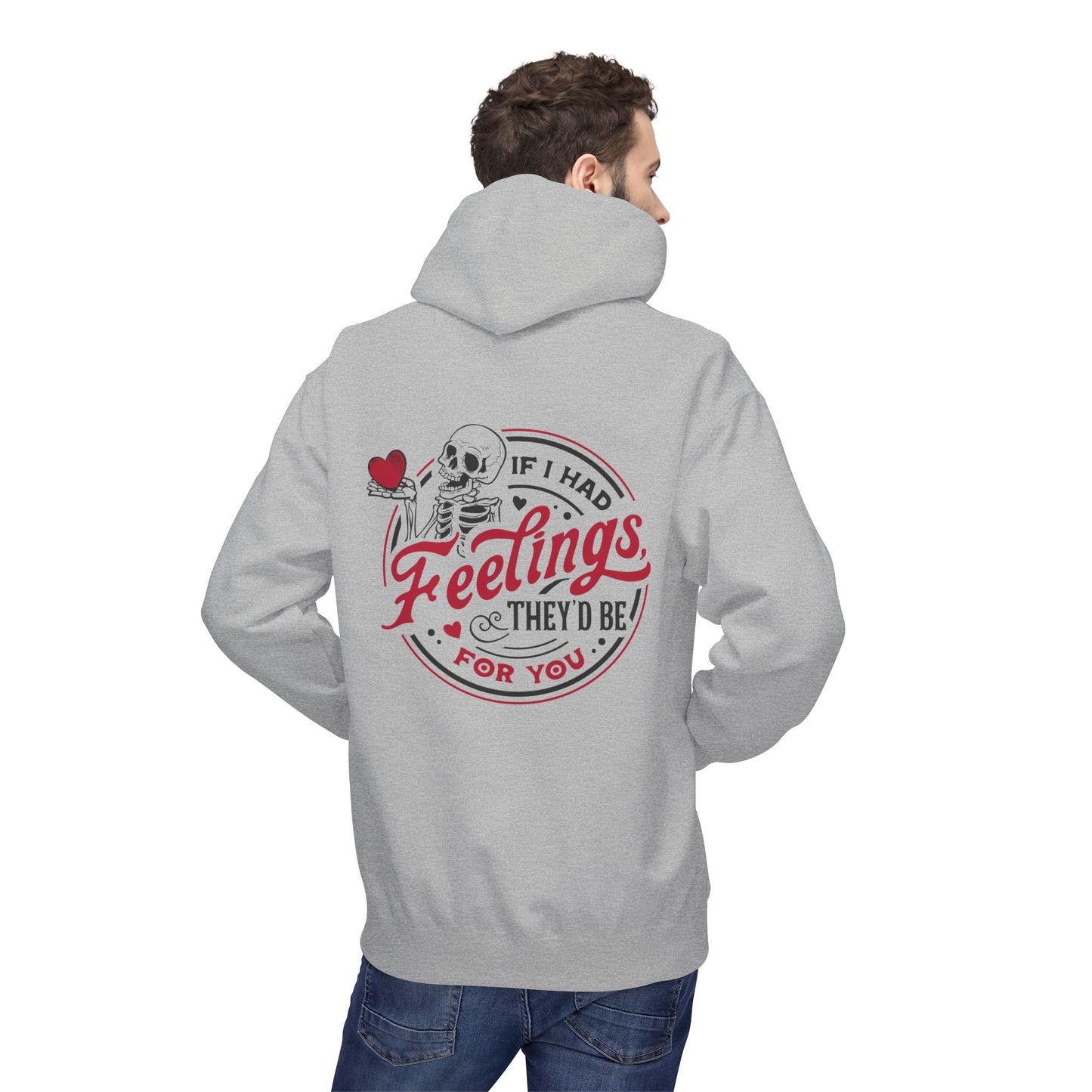 Hoodie Unisex - 'If I Had Feelings, They'd Be For You' Skeleton Graphic Hoodie
