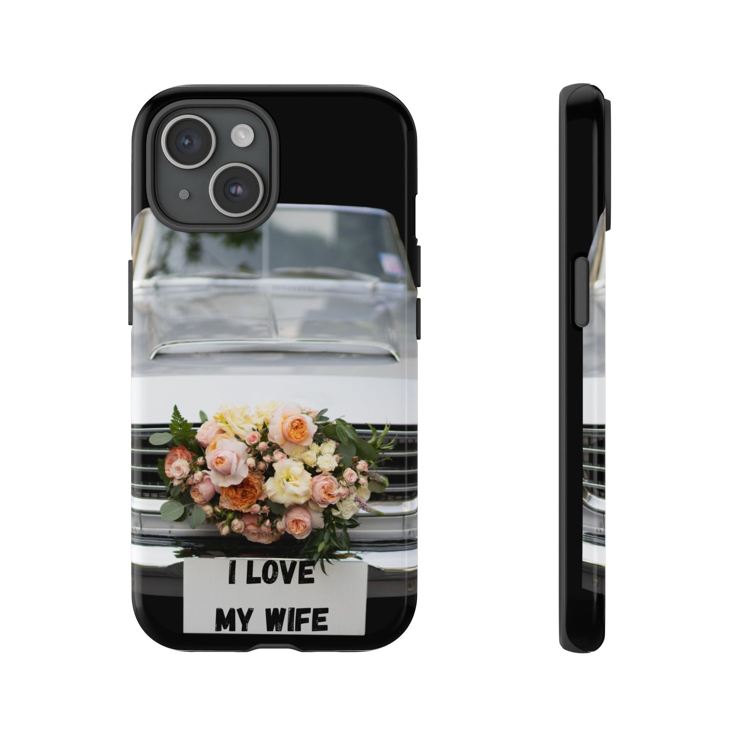 Phone Case iPhone 16/15/14 - I Love My Wife Car Tough Case