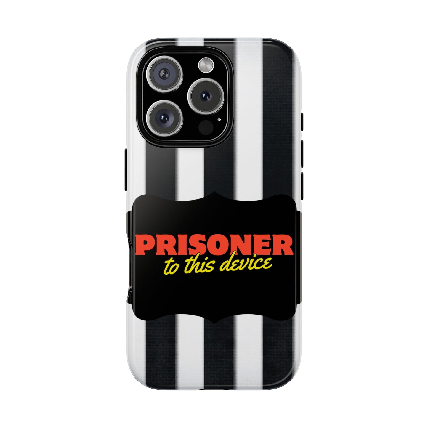 Phone Case iPhone 16/15/14 - Funny Prisoner to this Device Tough Case