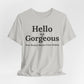 Hello Gorgeous – Your Beauty Shines From Within Confidence & Positivity Inspirational T-Shirt