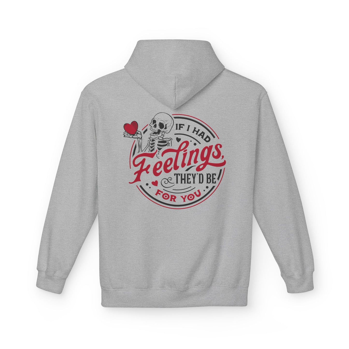 Hoodie Unisex - 'If I Had Feelings, They'd Be For You' Skeleton Graphic Hoodie