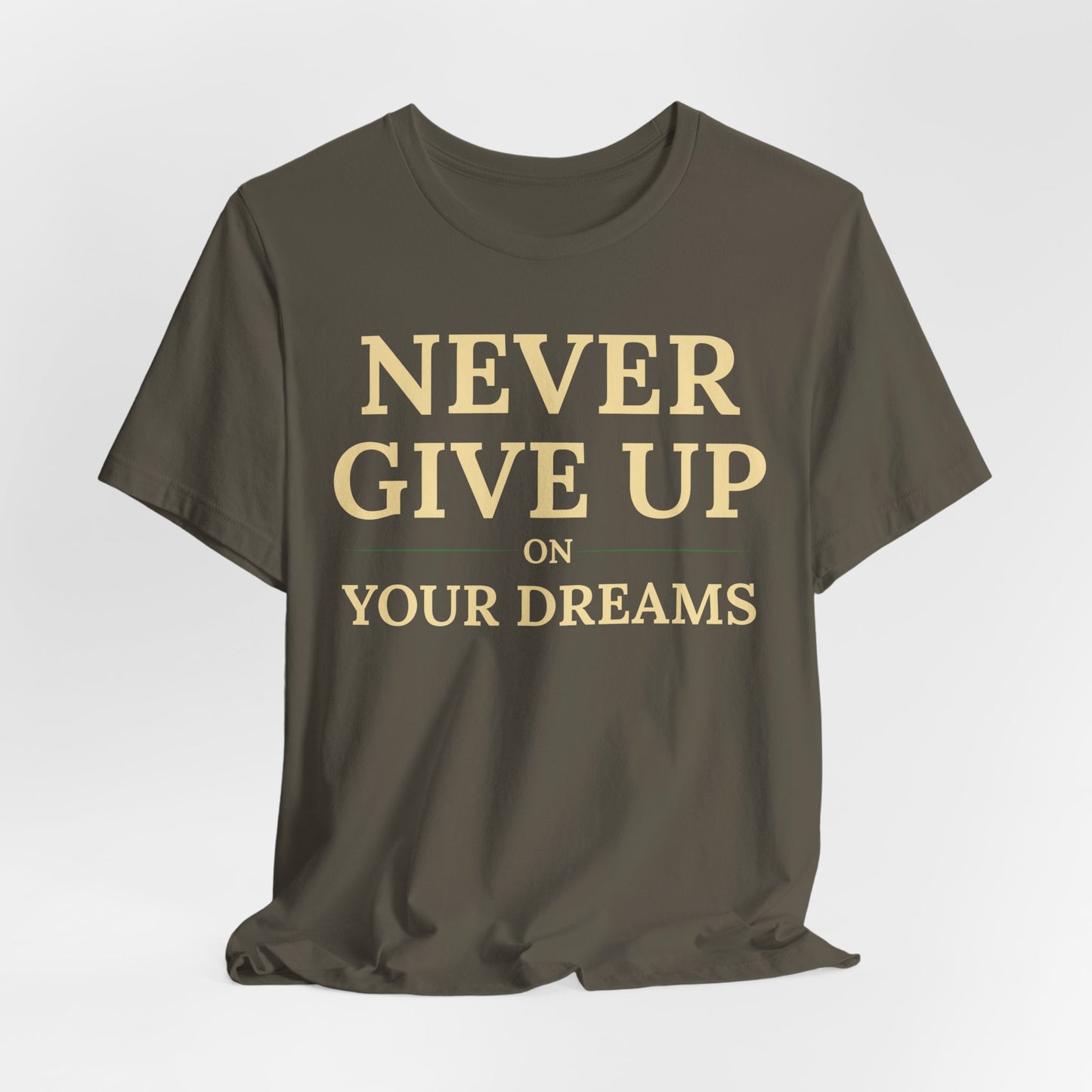 Never Give Up on Your Dreams Inspirational Motivation T-Shirt