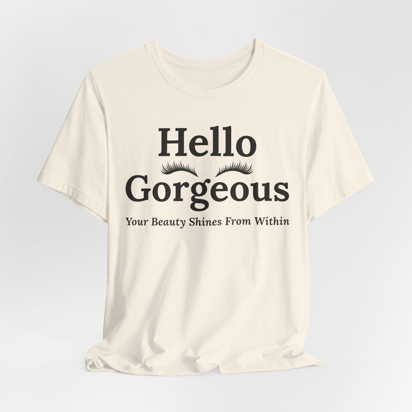 Hello Gorgeous Positive Affirmation Look-Good Feel-Good Tee