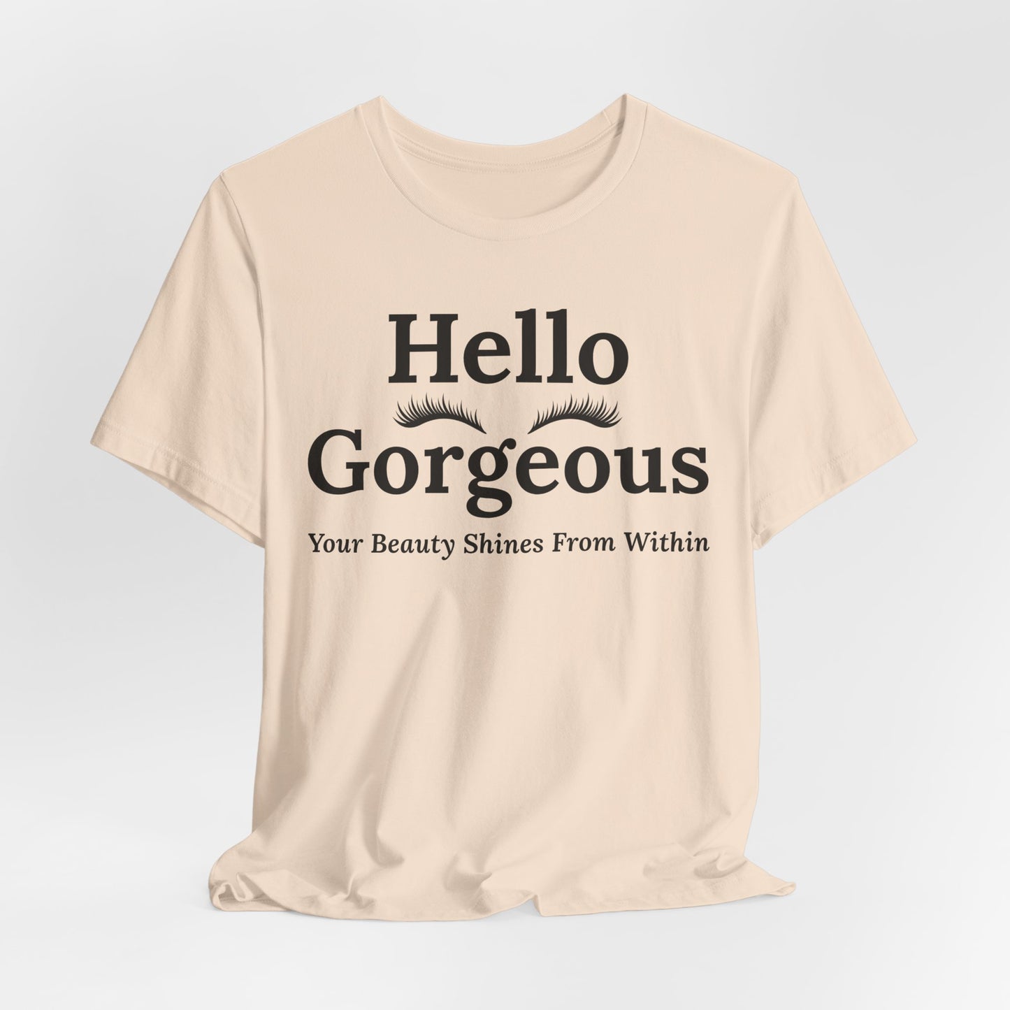 Hello Gorgeous Positive Affirmation Look-Good Feel-Good Tee