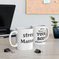 Mug Stress Matters to Your Body Please Listen 11oz - White