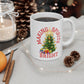 Making Spirits Bright - White Ceramic Mug, 11oz