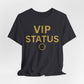 VIP Status. Period. Luxury Mindset Empowerment Tee