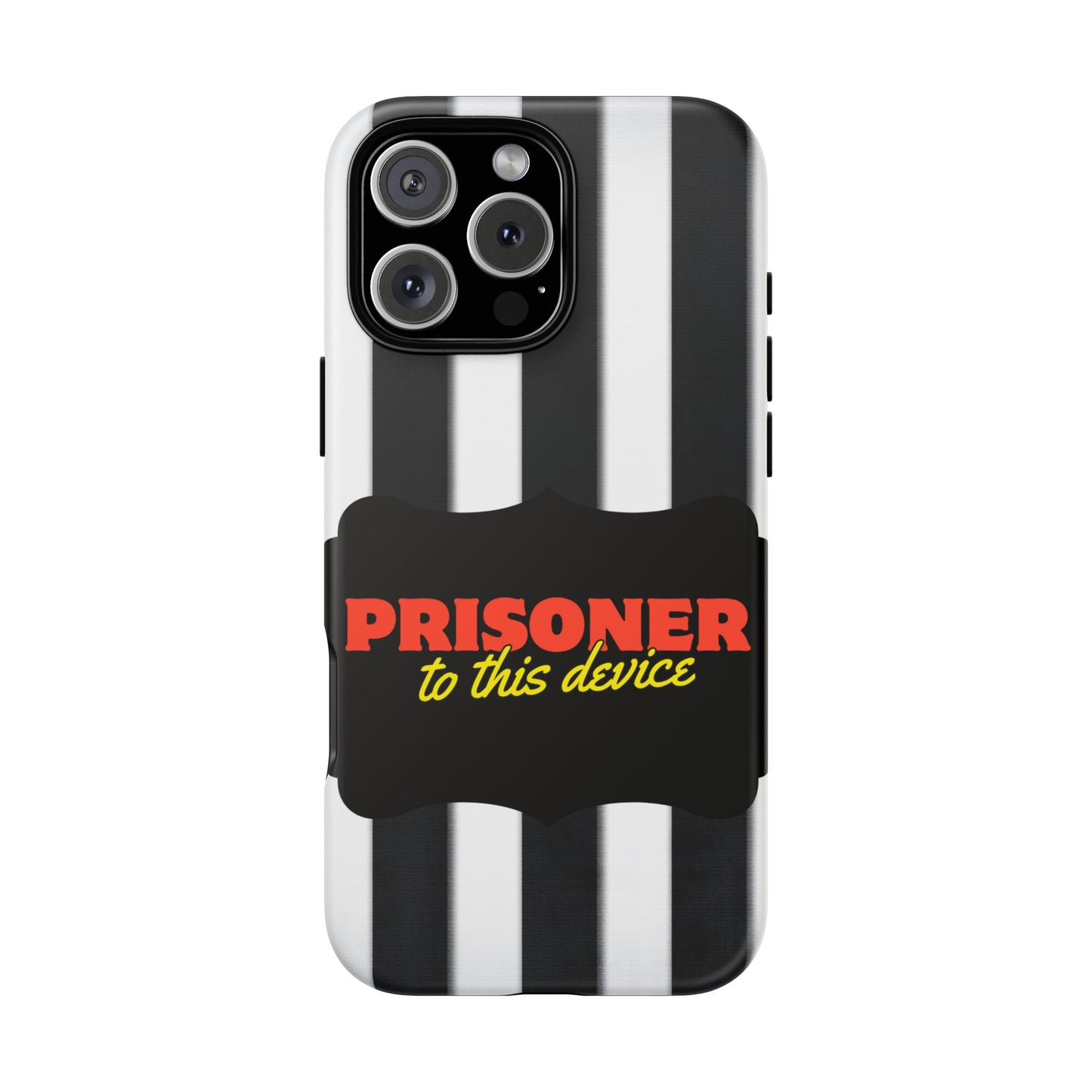 Phone Case iPhone 16/15/14 - Funny Prisoner to this Device Tough Case