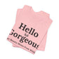 Hello Gorgeous – Your Beauty Shines From Within Confidence & Positivity Inspirational T-Shirt