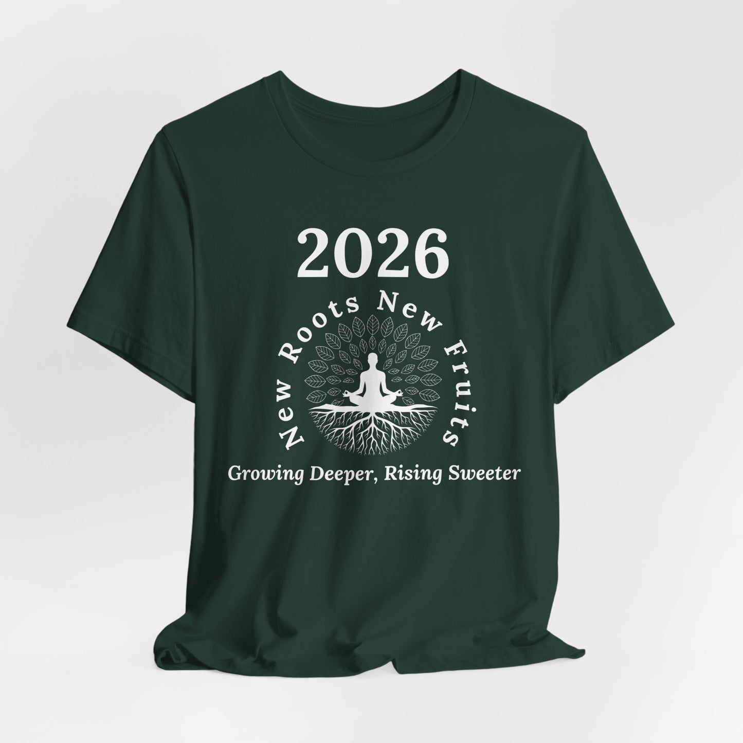 2026 New Roots New Fruits Dark Tee — "Growing Deeper, Rising Sweeter" Mindfulness T‑Shirt