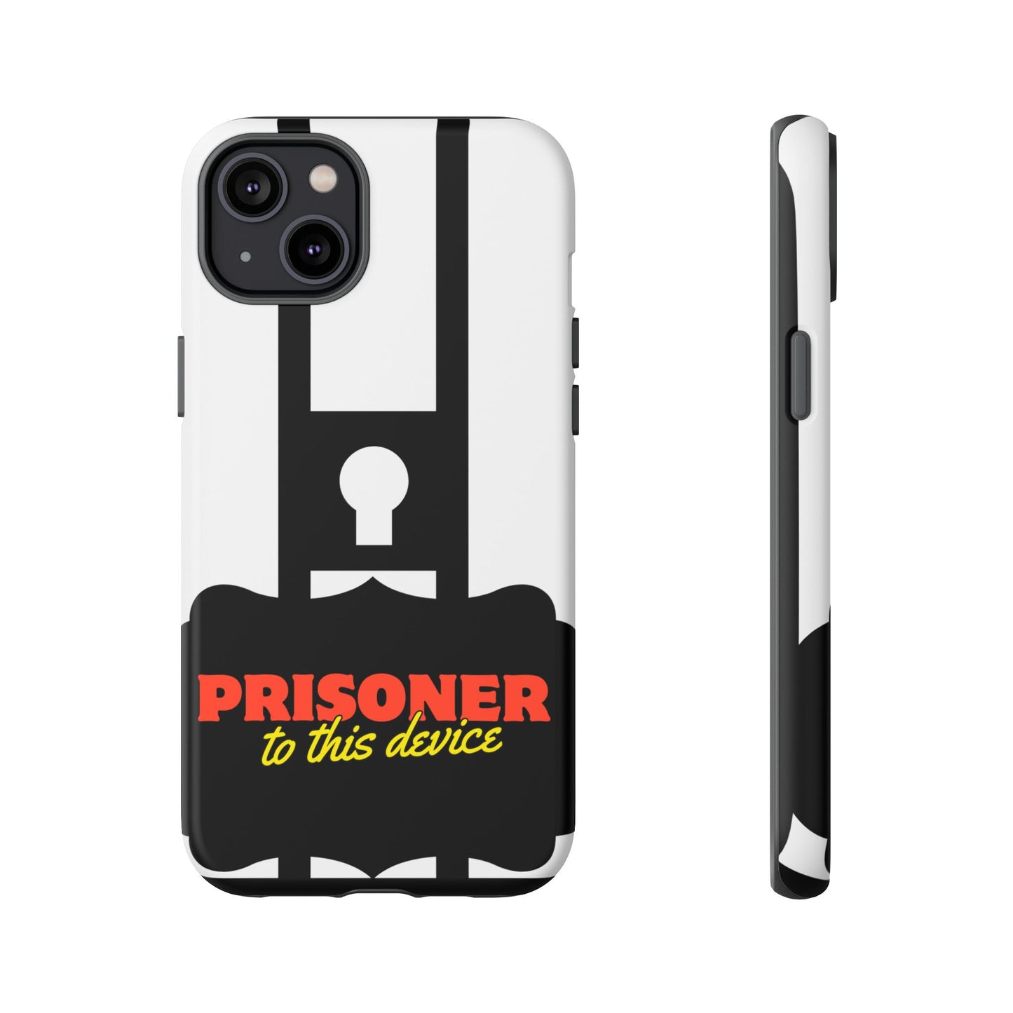 Phone Case iPhone 16/15/14 - Funny Prisoner to this Device Tough Case