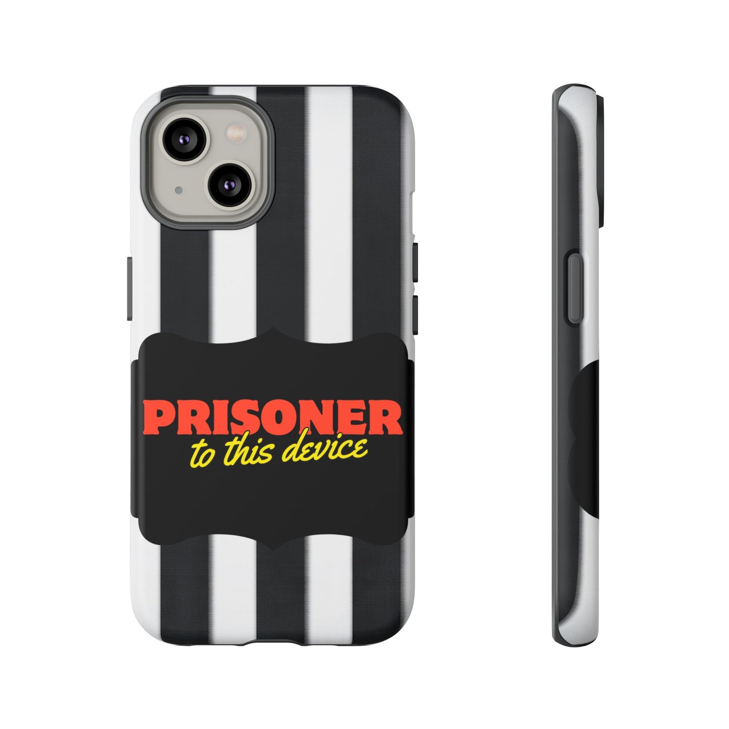 Phone Case iPhone 16/15/14 - Funny Prisoner to this Device Tough Case