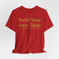 Build Your Own Table – Inspirational Empowerment Motivational Self-Made Mindset T-Shirt