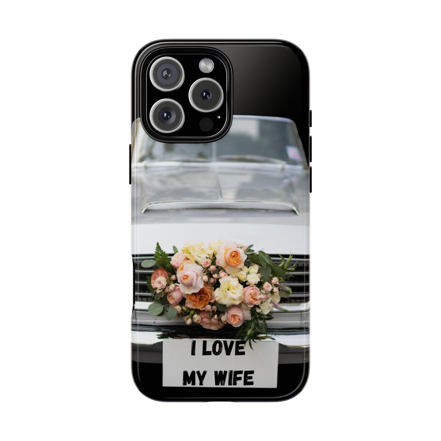 Phone Case iPhone 16/15/14 - I Love My Wife Car Tough Case