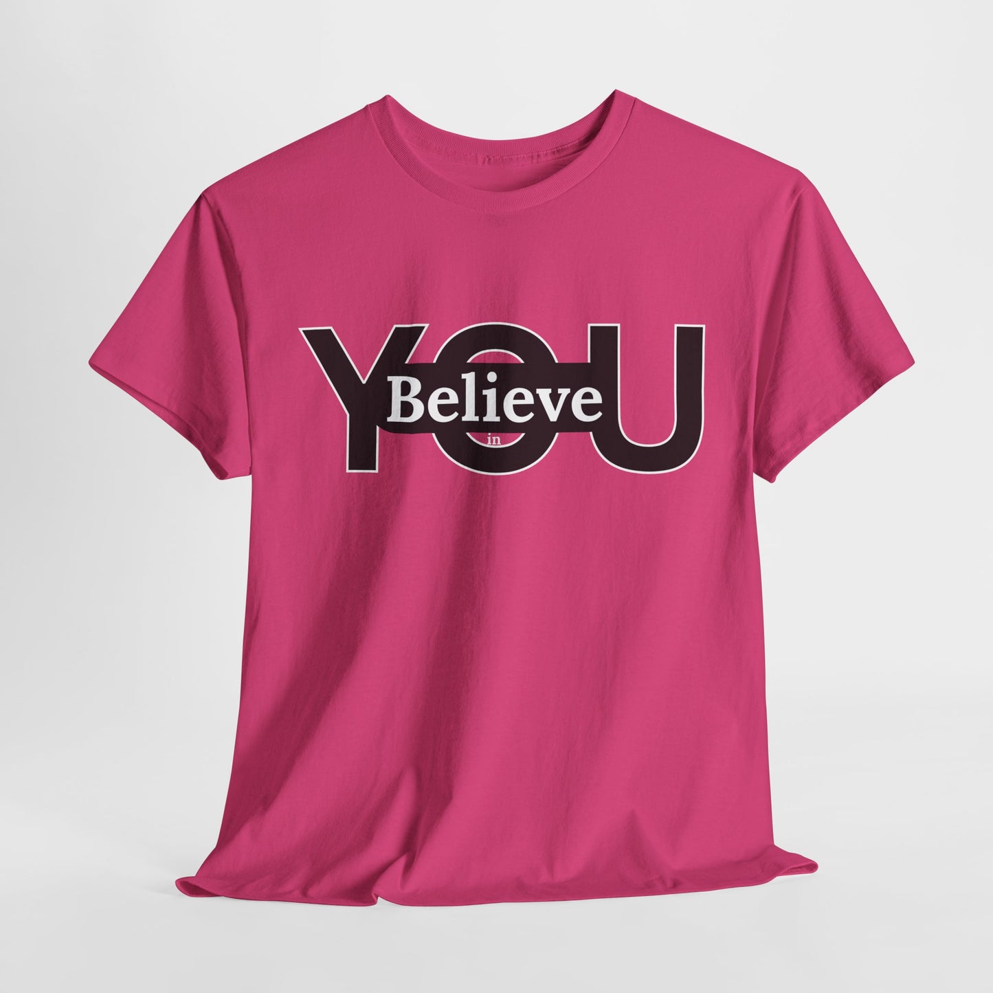 Believe in You (White) - Motivational T-Shirt Unisex Tee