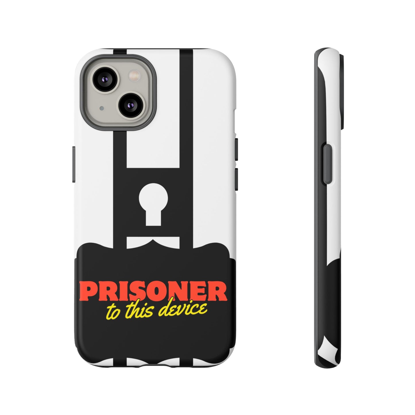 Phone Case iPhone 16/15/14 - Funny Prisoner to this Device Tough Case