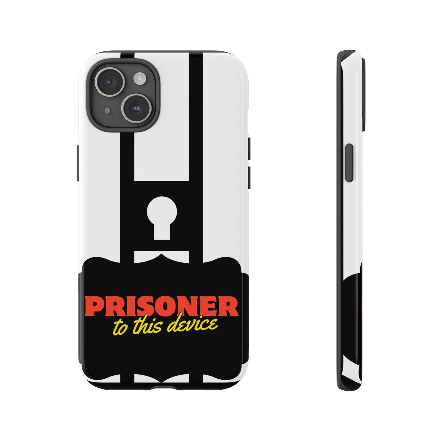 Phone Case iPhone 16/15/14 - Funny Prisoner to this Device Tough Case