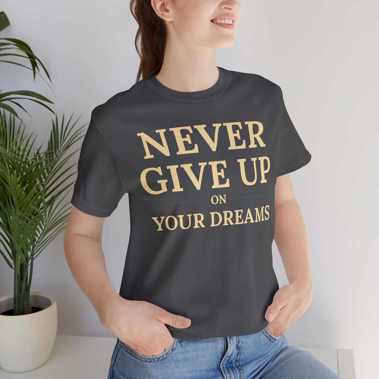 Never Give Up on Your Dreams Inspirational Motivation T-Shirt