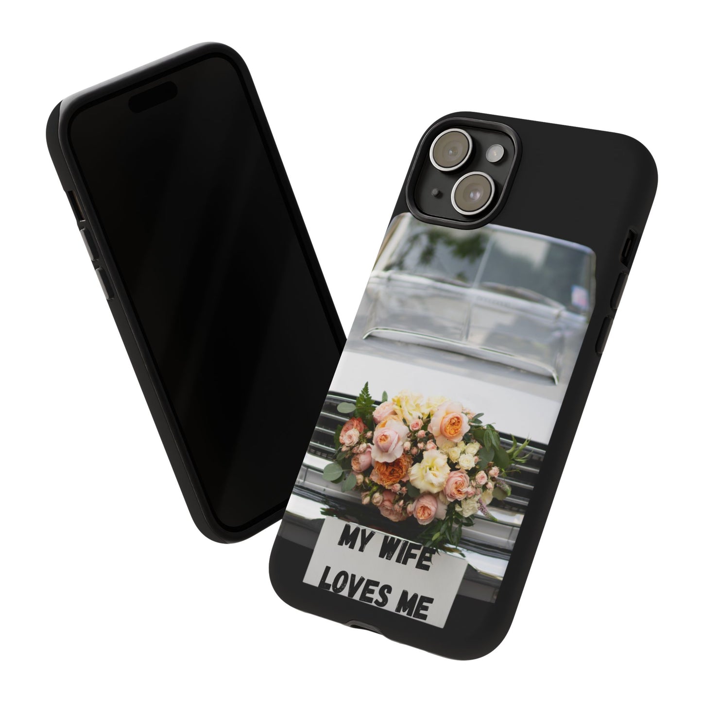 Phone Case iPhone 16/15/14 -My Wife Loves Me Tough Case