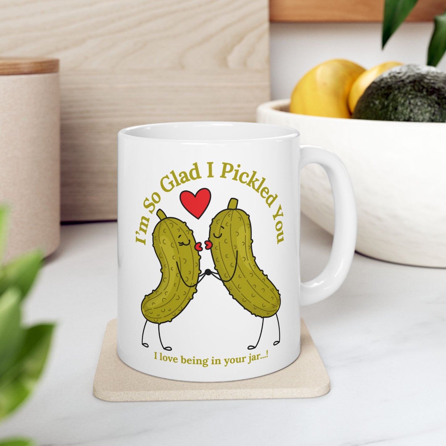 Funny Pickle Couple Ceramic Mug — "I'm So Glad I Pickled You - I Love Being In Your Jar" 11oz & 15oz