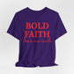 Bold Faith – I Walk By What I Don’t See — Inspirational Faith Tee