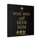 Canvas Wall Art - "Wise Men Still Seek Him" Gold Nativity Print
