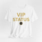 VIP Status. Period. Luxury Mindset Empowerment Tee