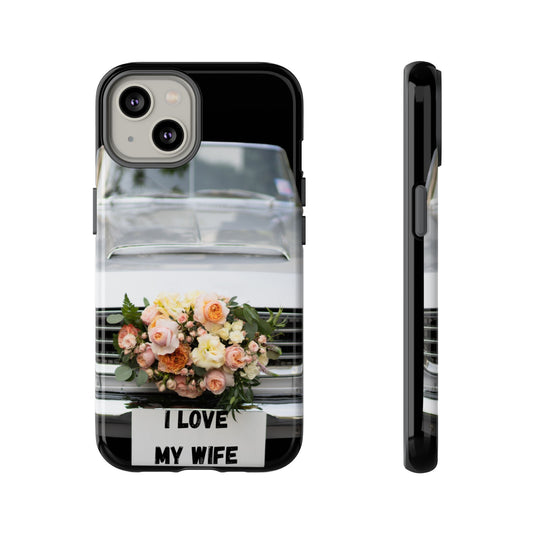 Phone Case iPhone 16/15/14 - I Love My Wife Car Tough Case