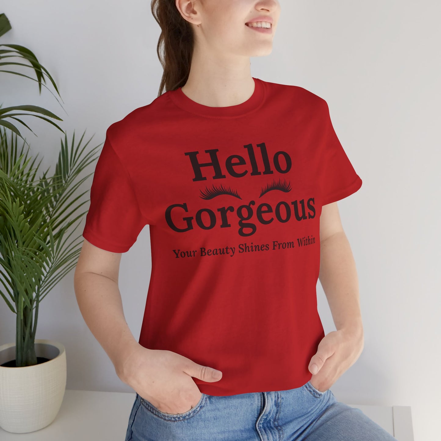 Hello Gorgeous Positive Affirmation Look-Good Feel-Good Tee