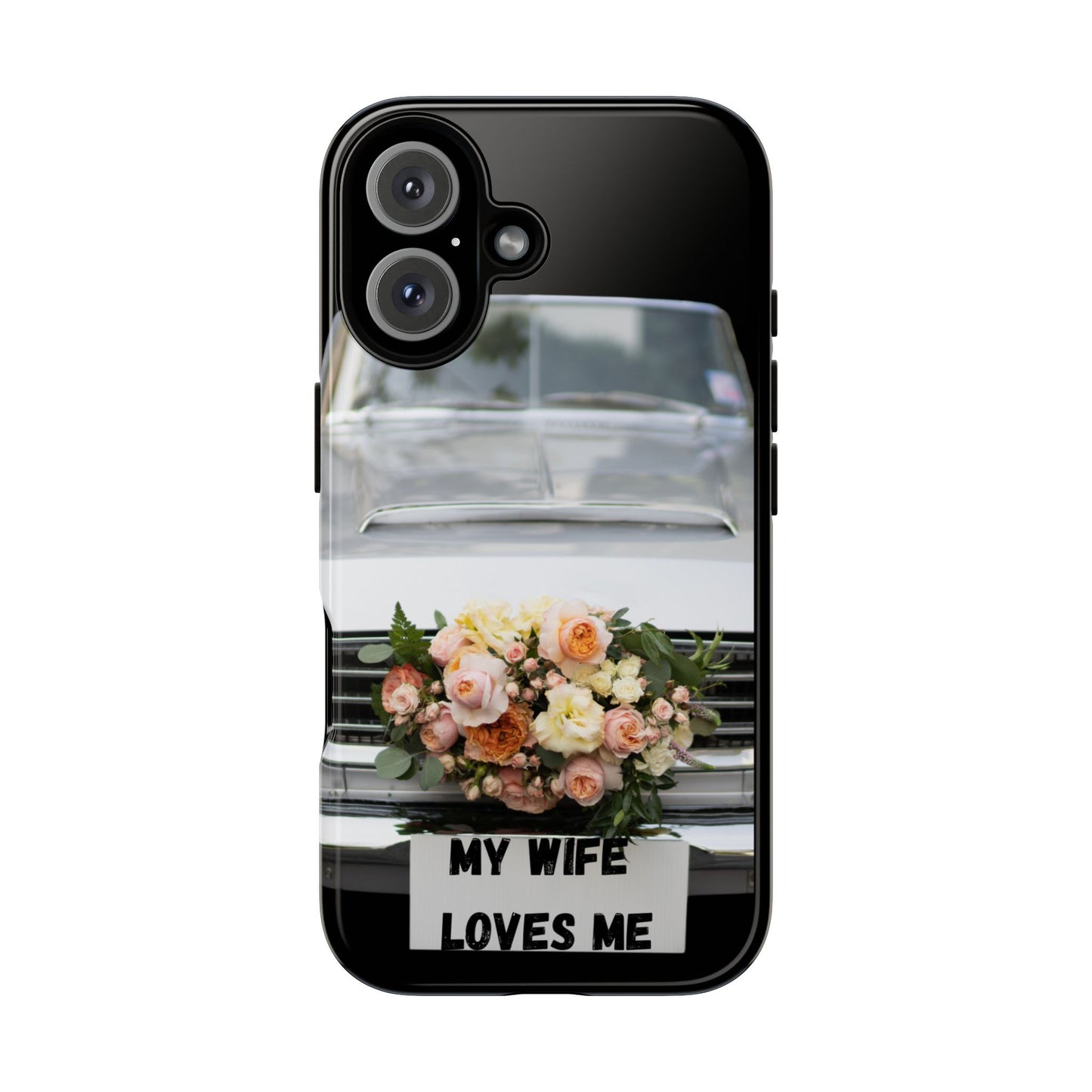 Phone Case iPhone 16/15/14 -My Wife Loves Me Tough Case