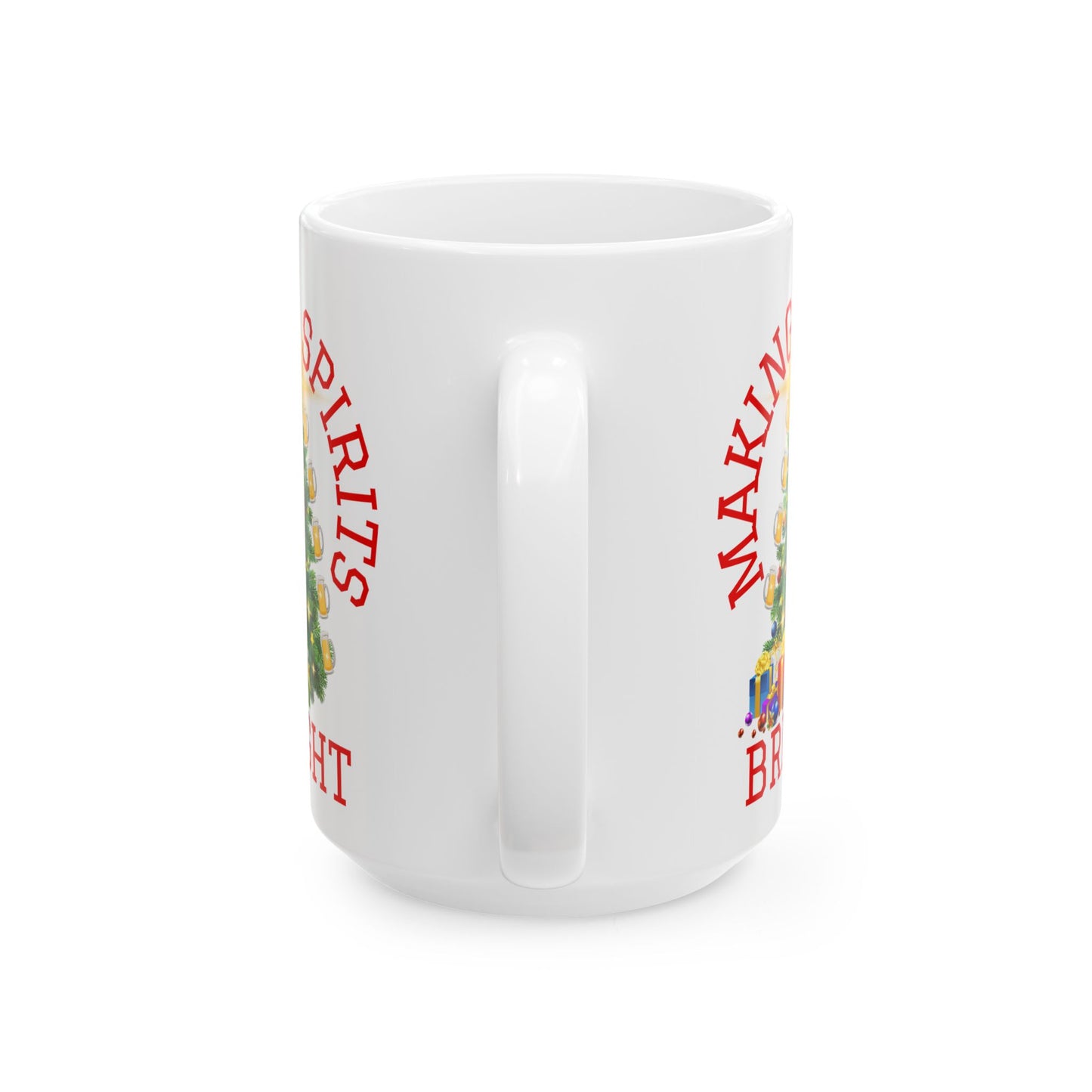 Making Spirits Bright - Ceramic White Mug, 15oz