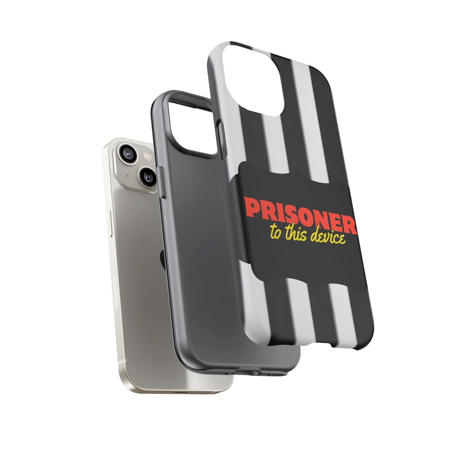 Phone Case iPhone 16/15/14 - Funny Prisoner to this Device Tough Case