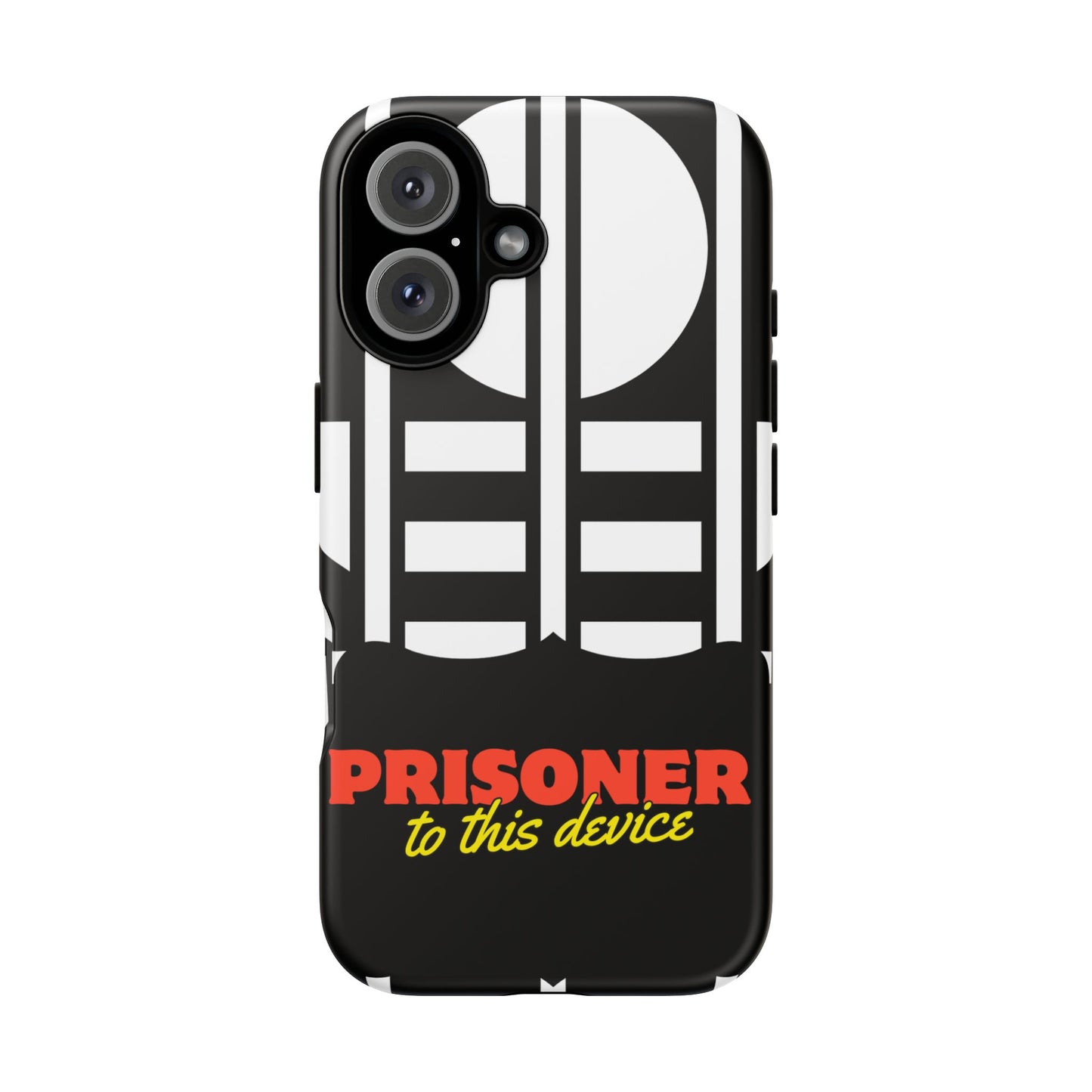 Phone Case iPhone 16/15/14 - Funny Prisoner to this Device Tough Case