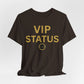 VIP Status. Period. Luxury Mindset Empowerment Tee