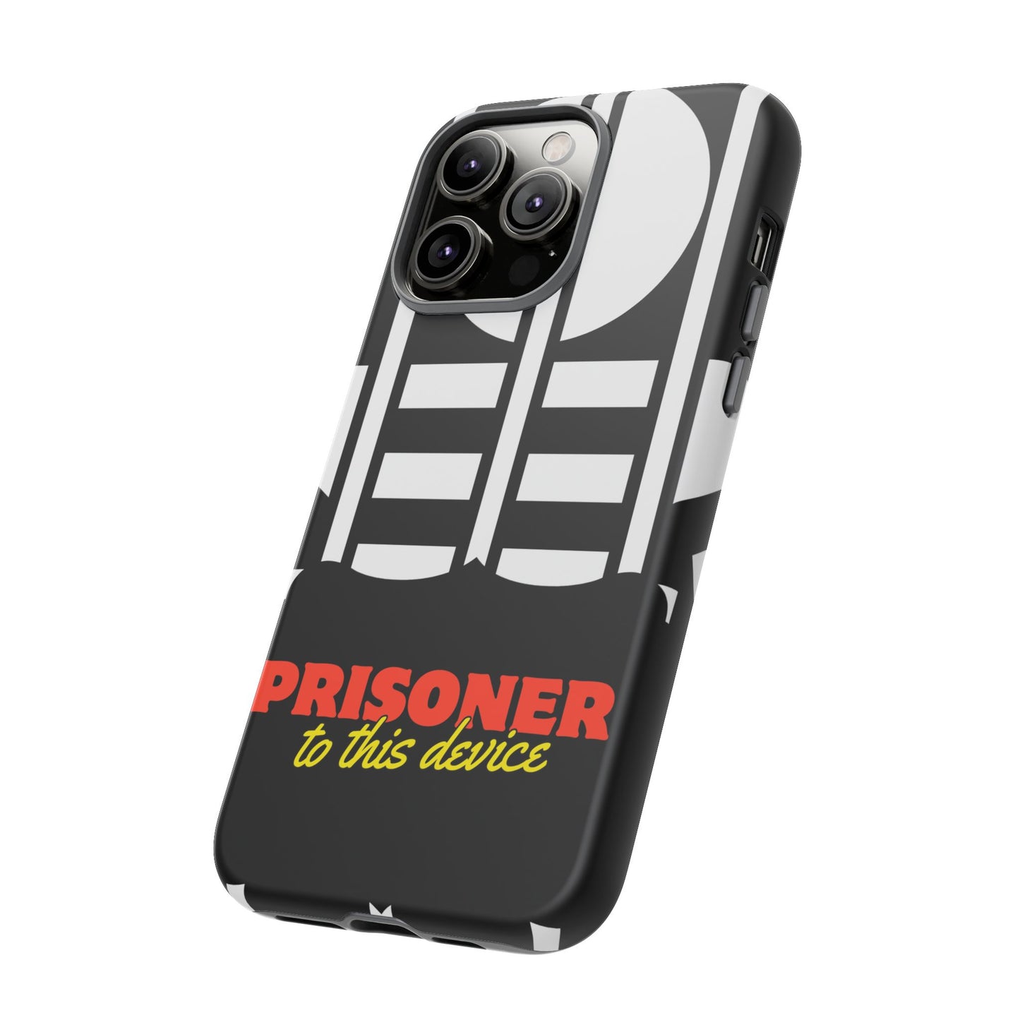 Phone Case iPhone 16/15/14 - Funny Prisoner to this Device Tough Case