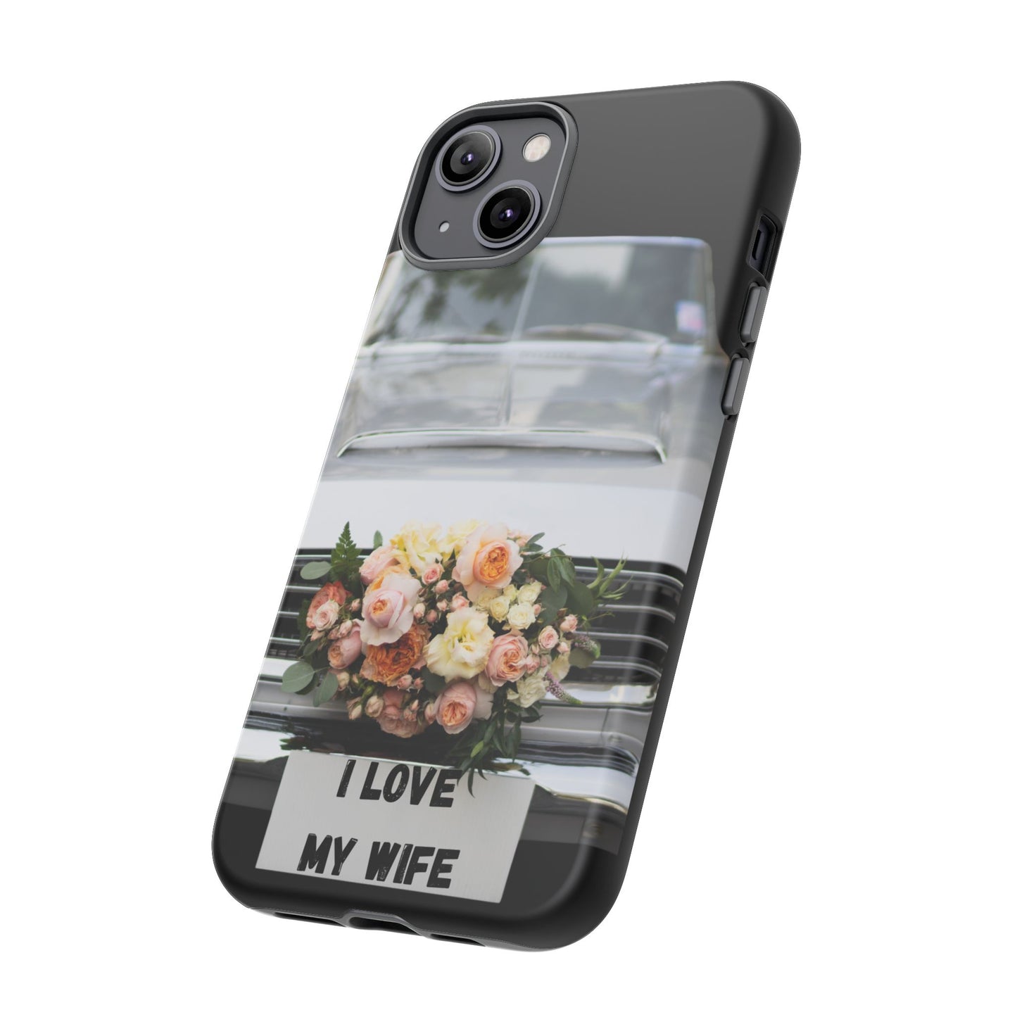 Phone Case iPhone 16/15/14 - I Love My Wife Car Tough Case