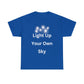 Light Up Your Own Sky - Heavy Cotton Tee