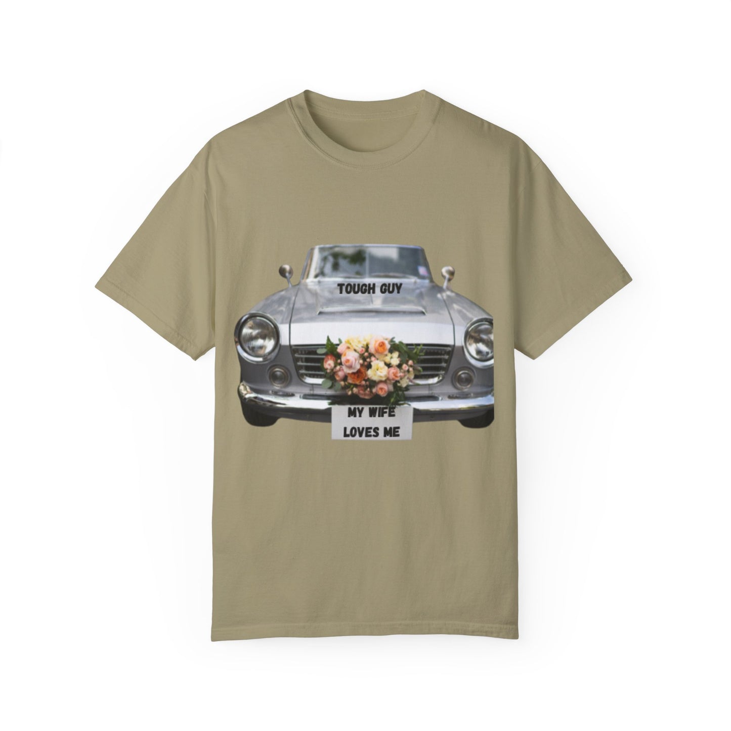 Men's T-Shirt Tough Guy Car with My Wife Loves Me Flowers Design