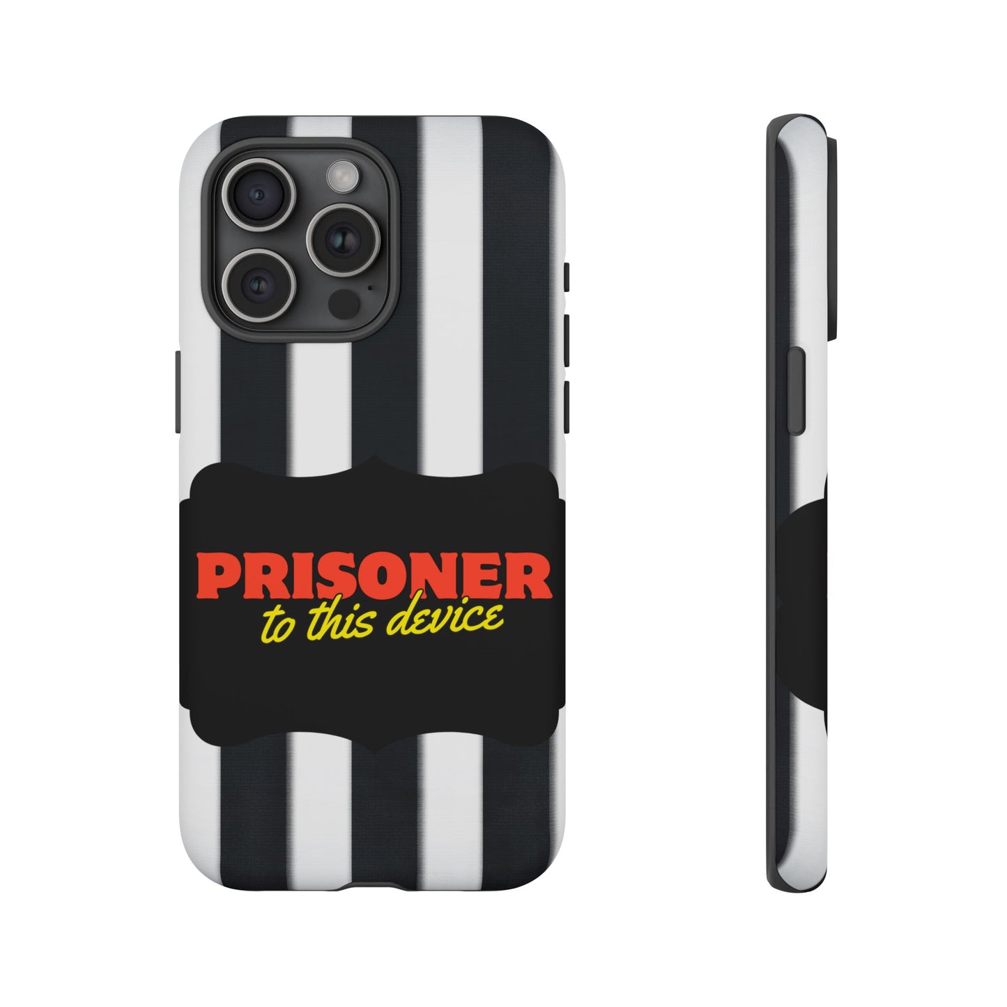 Phone Case iPhone 16/15/14 - Funny Prisoner to this Device Tough Case