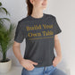 Build Your Own Table – Inspirational Empowerment Motivational Self-Made Mindset T-Shirt