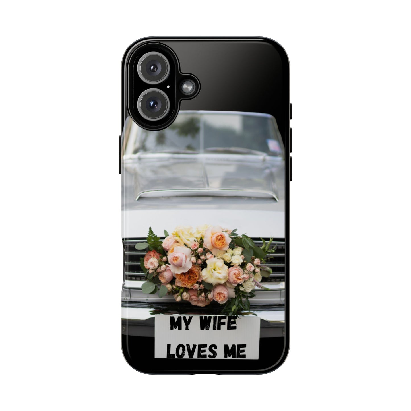 Phone Case iPhone 16/15/14 -My Wife Loves Me Tough Case