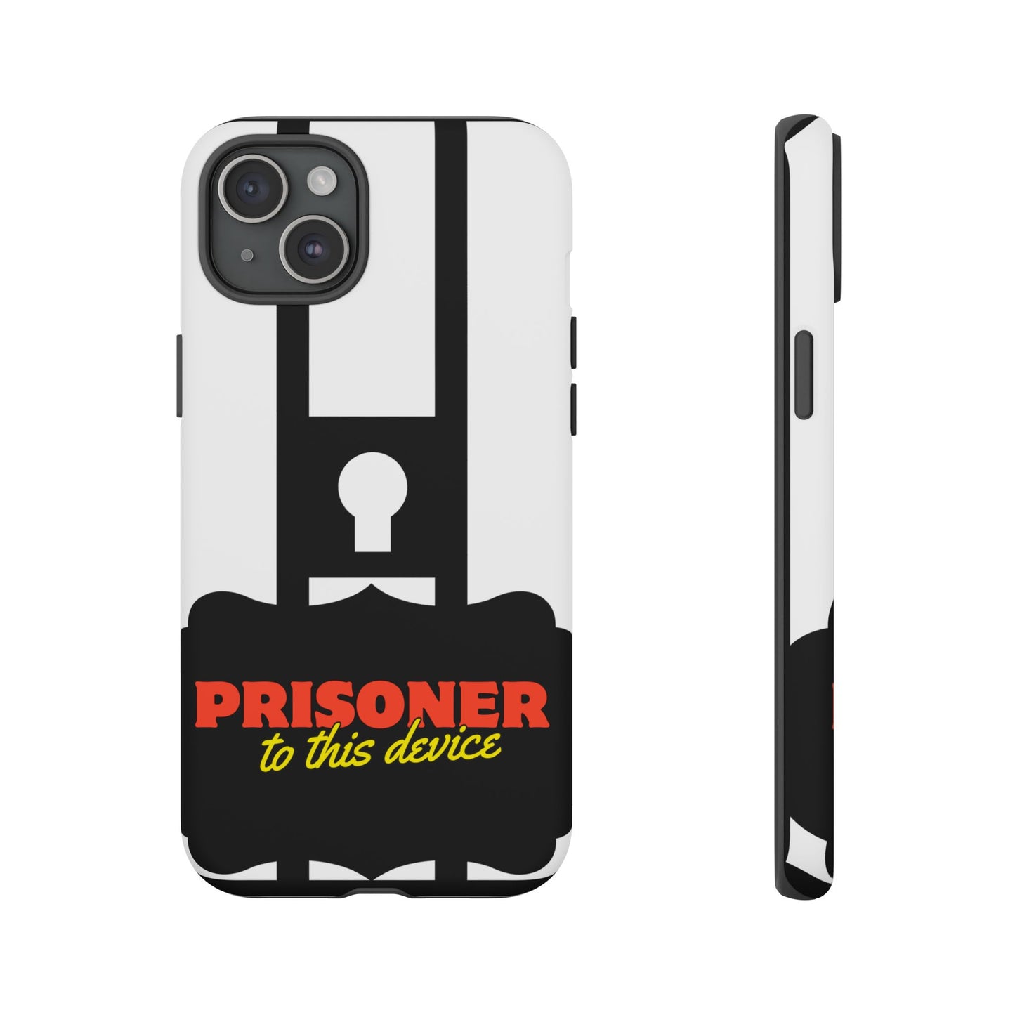 Phone Case iPhone 16/15/14 - Funny Prisoner to this Device Tough Case