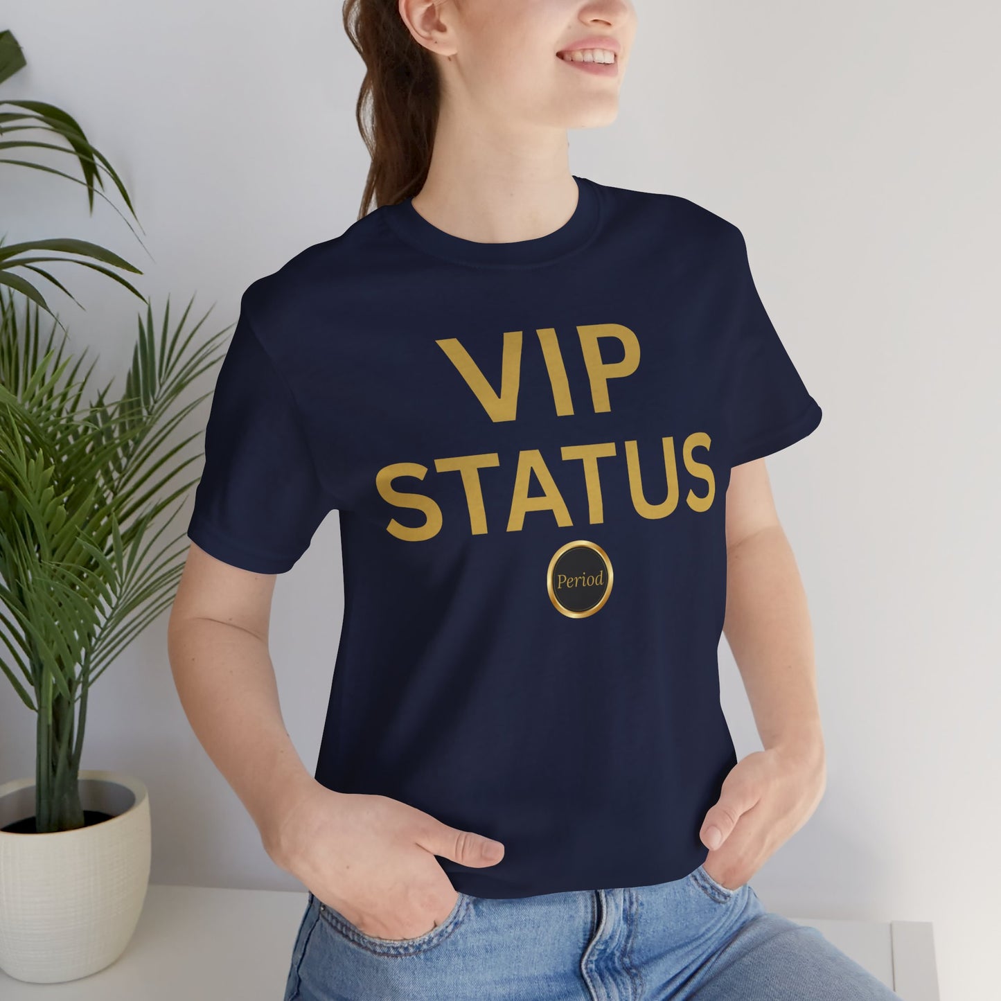 VIP Status. Period. Luxury Mindset Empowerment Tee