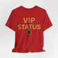 VIP Status. Period. Luxury Mindset Empowerment Tee