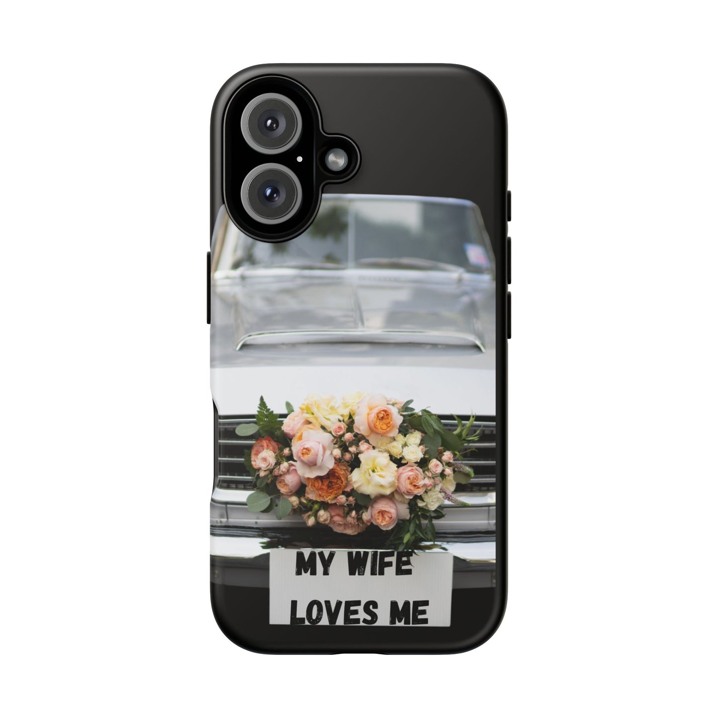 Phone Case iPhone 16/15/14 -My Wife Loves Me Tough Case