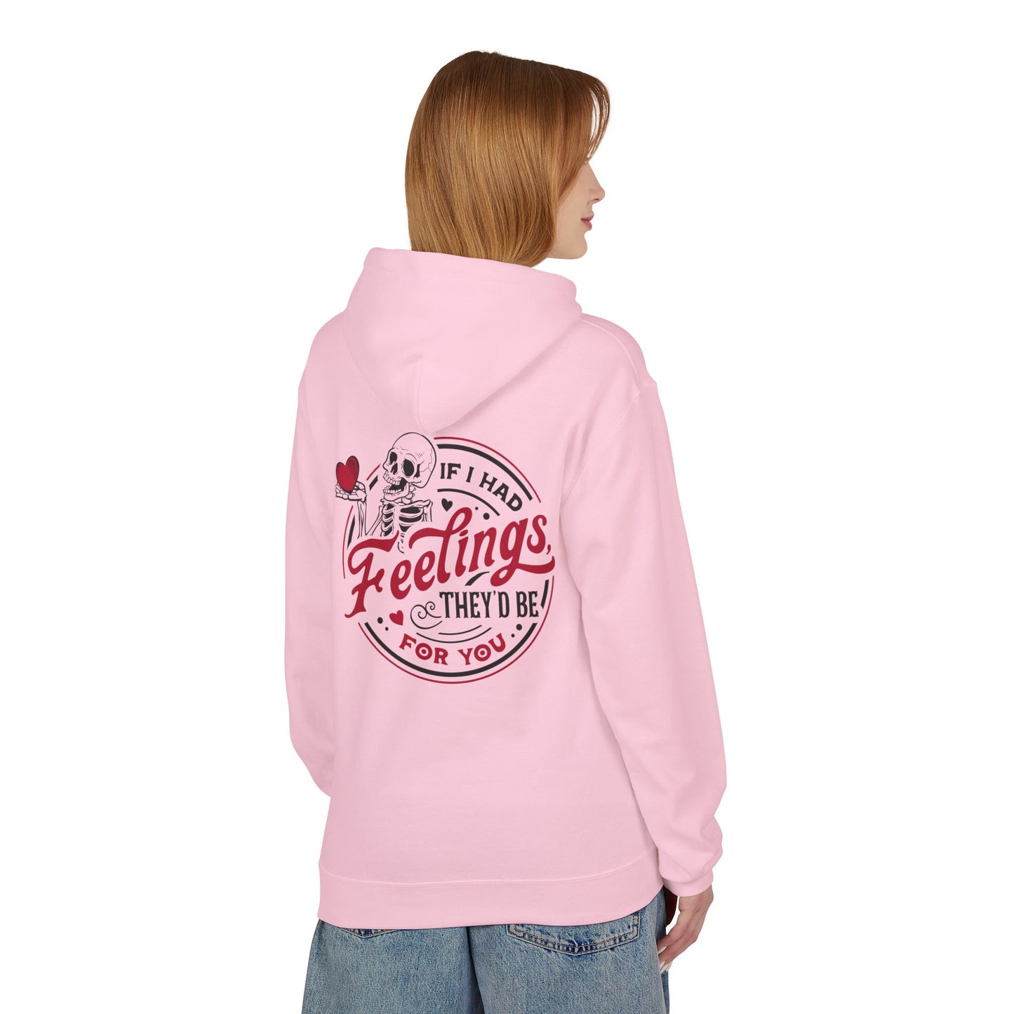 Hoodie - 'If I Had Feelings They'd Be For You' Skeleton Graphic Hoodie