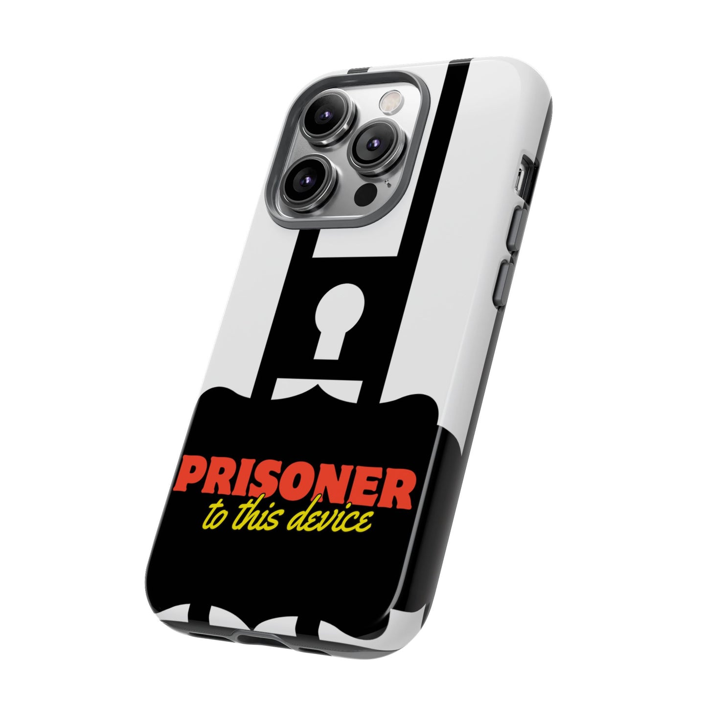 Phone Case iPhone 16/15/14 - Funny Prisoner to this Device Tough Case