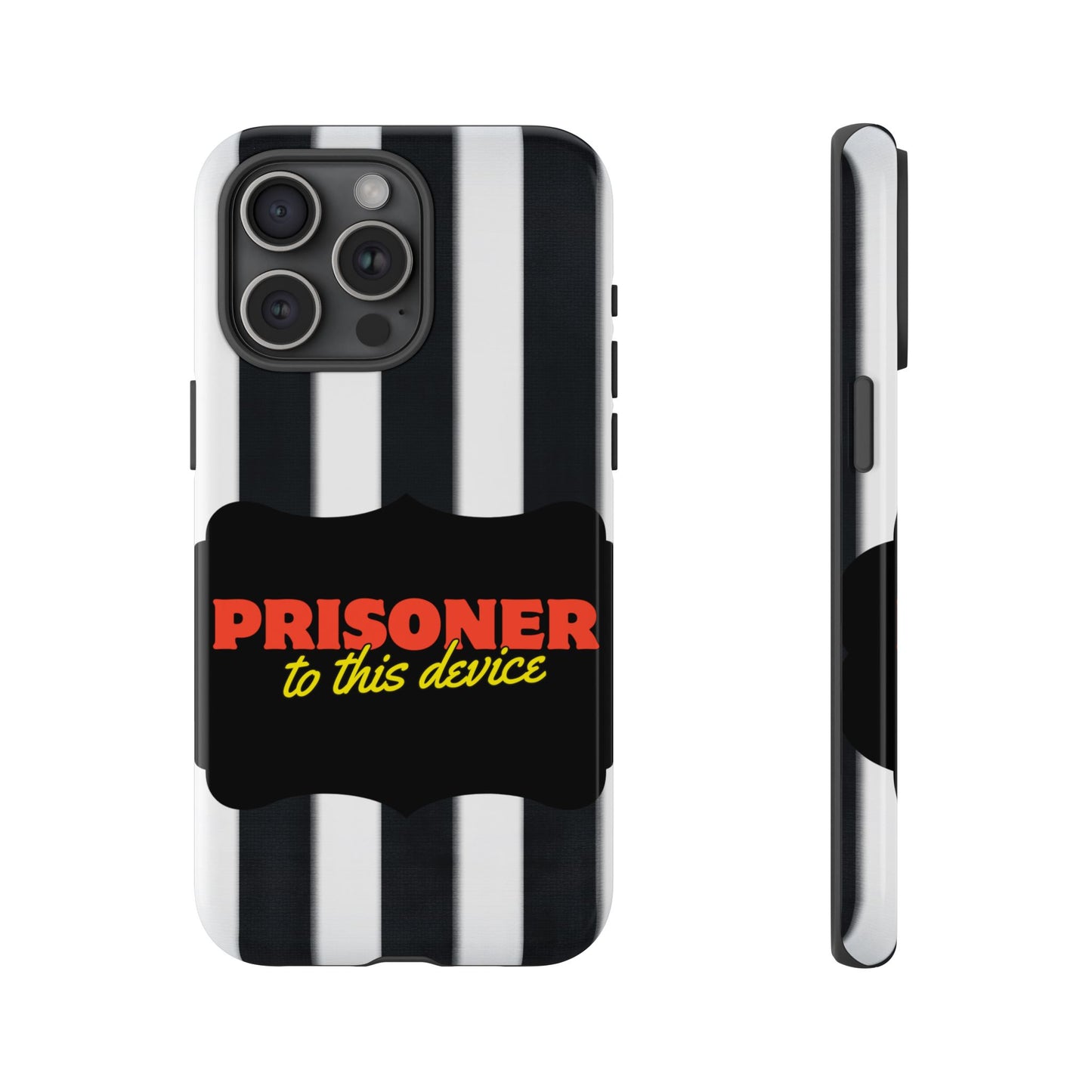 Phone Case iPhone 16/15/14 - Funny Prisoner to this Device Tough Case